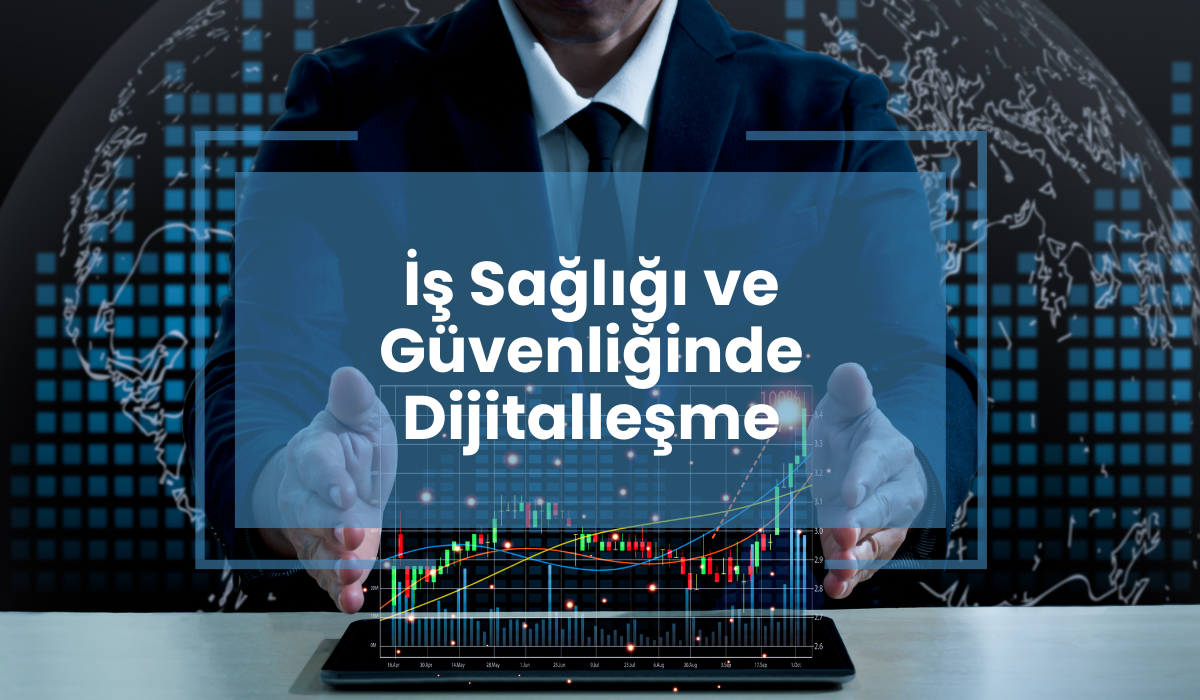 İş Sağlığı ve Güvenliğinde Dijitalleşme