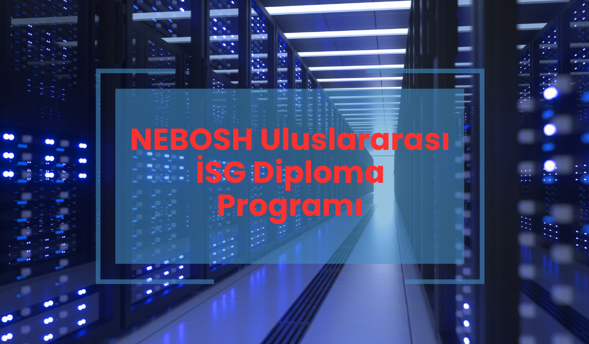 NEBOSH Uluslararası İSG Diploma Programı