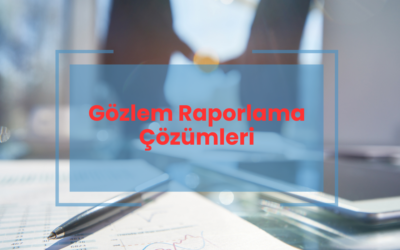 Gözlem Raporlama Çözümleri