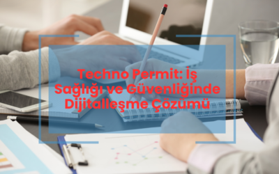 Techno Permit: İş Sağlığı ve Güvenliğinde Dijitalleşme Çözümü