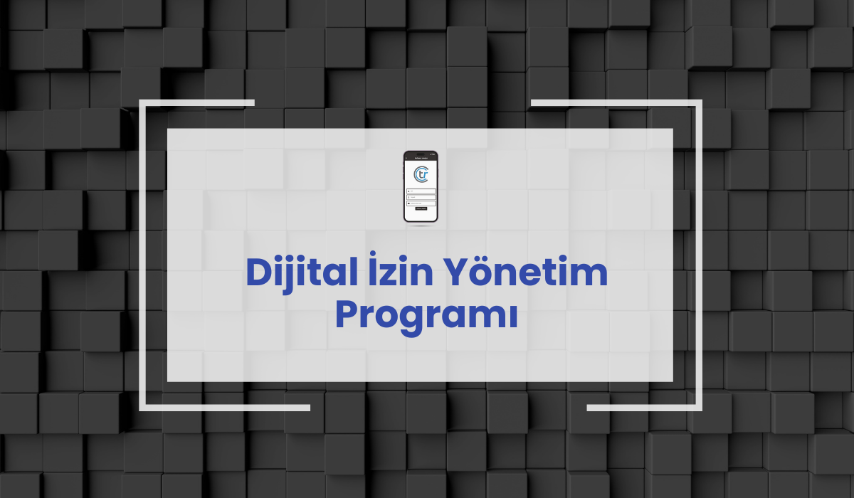 Dijital İzin Yönetim Programı