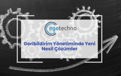 Geribildirim Yönetiminde Yeni Nesil Çözümler