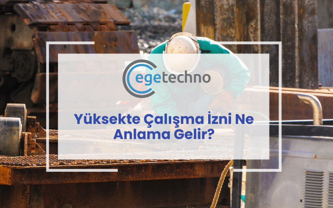 Yüksekte Çalışma İzni Ne Anlama Gelir?
