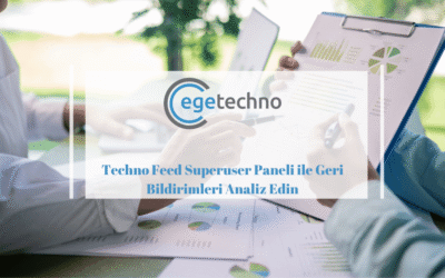 Techno Feed Superuser Paneli ile Geri Bildirimleri Analiz Edin