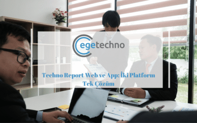 Techno Report Web ve App: İki Platform Tek Çözüm
