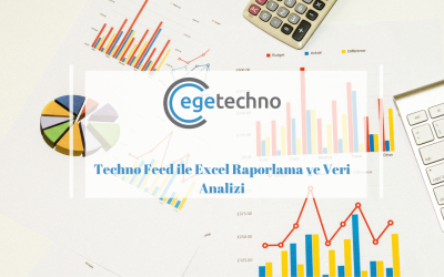 Techno Feed ile Excel Raporlama ve Veri Analizi